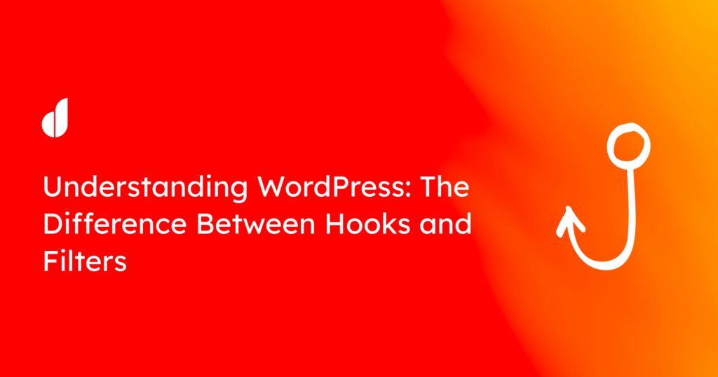 Understanding WordPress: The Difference Between Hooks and Filters
